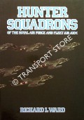 Hunter Squadrons of the Royal Air Force and Fleet Air Arm by WARD, Richard L.